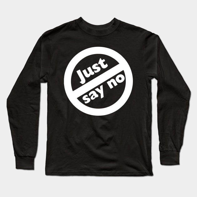 Just Say No anti - Drug campaign - Nancy Reagan Long Sleeve T-Shirt by Teen Chic